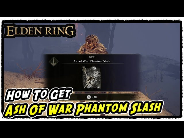 How to Get Phantom Slash in Elden Ring Ash Of War Phantom Slash Location