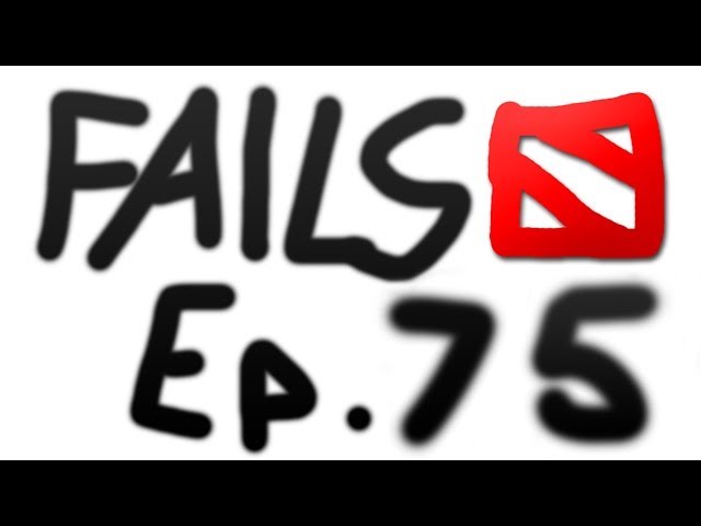 Dota 2 Fails of the Week - Ep. 75 (20 Fails)