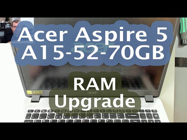 [89] Acer Aspire 5 A15-52-70DB - RAM upgrade