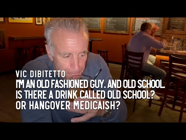 I'm an old fashioned guy. And old school. Is there a drink called Old School? Or hangover medicaish?
