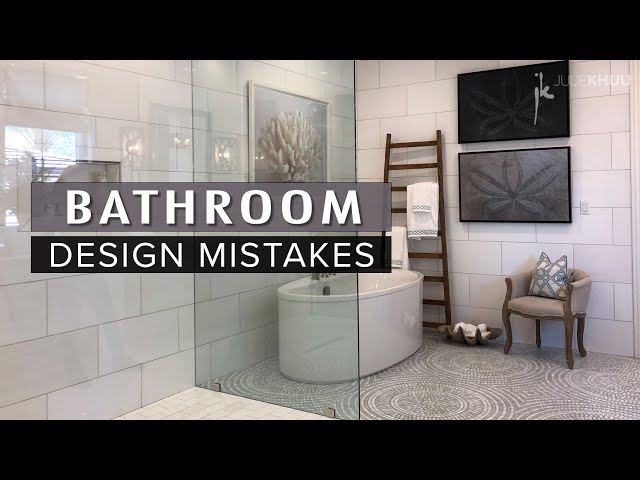 COMMON DESIGN MISTAKES | Bathroom Mistakes and How to Fix Them