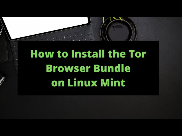 How to Install the Tor Browser on Linux Mint