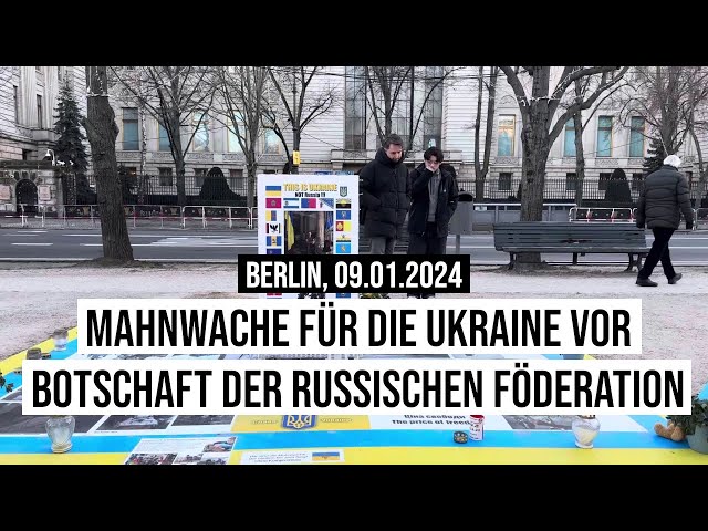09.01.2024 #Berlin Mahnwache für die #Ukraine vor Botschaft der Russischen Föderation