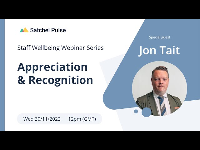 Appreciation & Recognition | Staff Wellbeing Series | Satchel Pulse