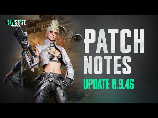 Patch Notes (v0.9.46) | NEW STATE MOBILE