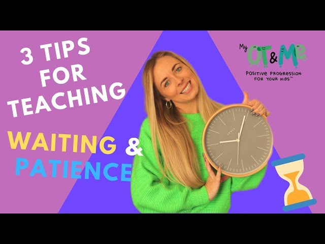 3 Tips for Teaching Waiting & Patience to Kids | Parenting | Strategies
