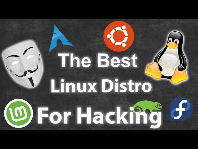 The best Linux distro to learn to become a hacker