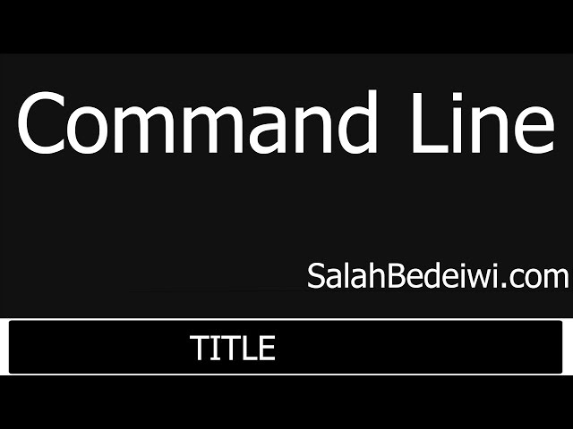 Learn Command Lines - Title CMD - تغيير عنوان أسطر الأوامر