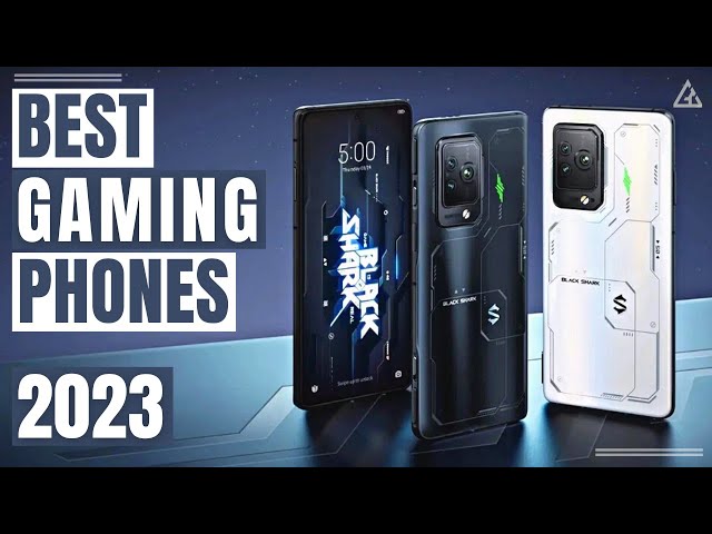 Best Gaming Phone 2023 [Top 5 Newest] Best Smartphones for Gaming in 2023