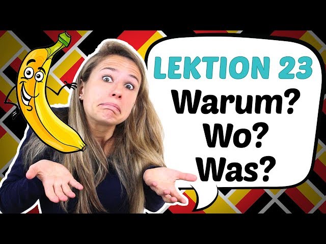GERMAN LESSON 23: The 6 Most IMPORTANT German Question Words!