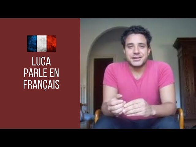 Luca parle en francais (Luca speaks french)