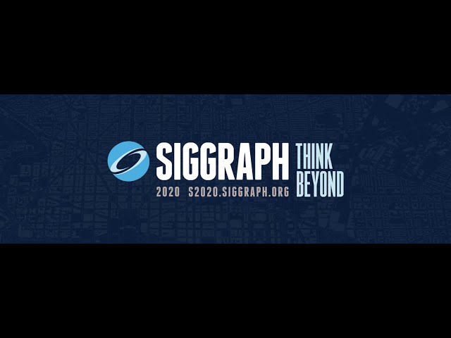 Virtual SIGGRAPH 2020 Begins 17 August