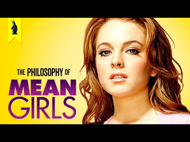 Mean Girls and The Secret to Happiness – Wisecrack Edition