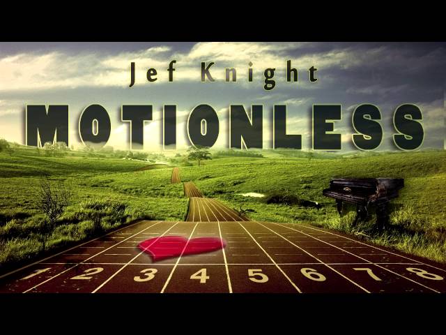 Motionless - Jef Knight