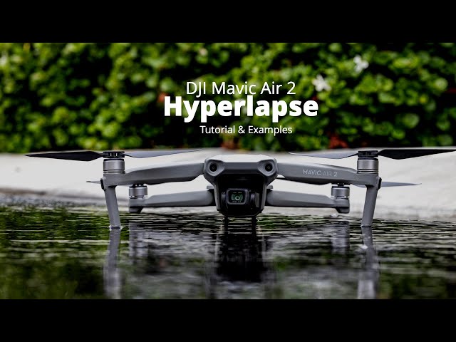 DJI Mavic Air 2 Hyperlapse | Tutorial