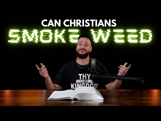 Can Christians Smoke Weed?