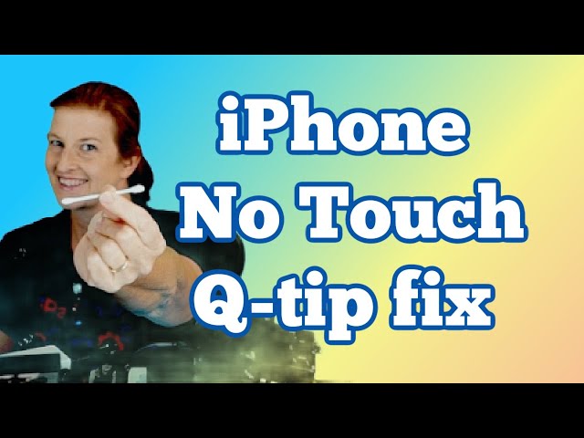 iPhone No Touch Q-Tip Fix