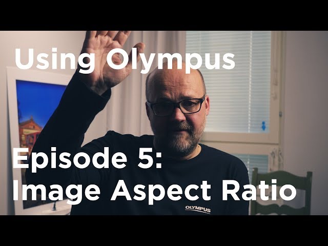 Tutorial - Using Olympus Episode 5: Image Aspect Ratio