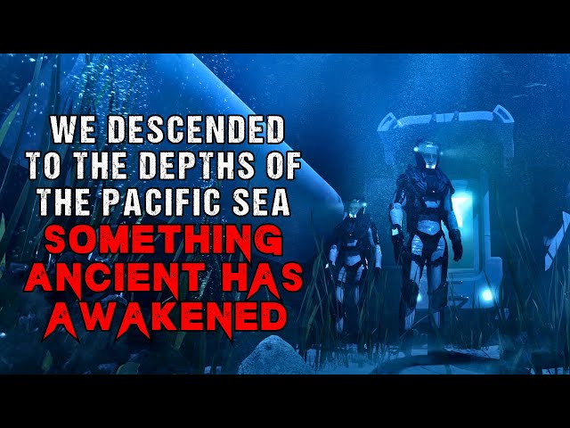 Underwater Horror Story "Something Ancient Hides In The Pacific Ocean" | Sci-Fi Creepypasta 2023