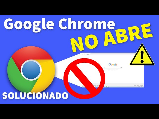 Google Chrome NO ABRE - El Navegador Chrome NO Inicia, NO se Abre, NO Quiere Arrancar (SOLUCIONADO)