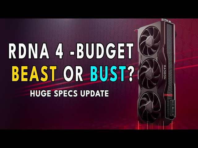 RDNA 4: Budget BEAST or Bust? BIG SPECS UPDATE For RX 8000