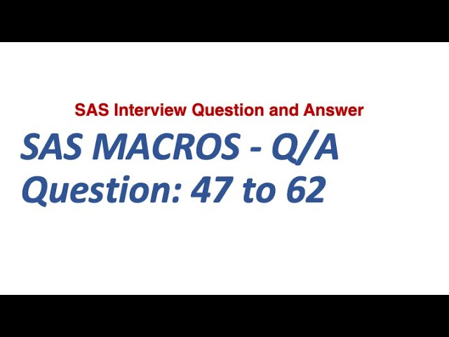 SAS MACROS and Application || SAS Interview Question and Answer