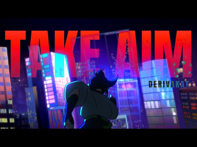 Take Aim (Remix) - Derivakat [OFFICIAL M/V]