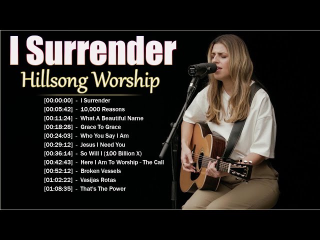 I Surrender - Hillsong Worship Christian Worship Songs 2024 ✝✝✝ Best Praise And Worship Songs