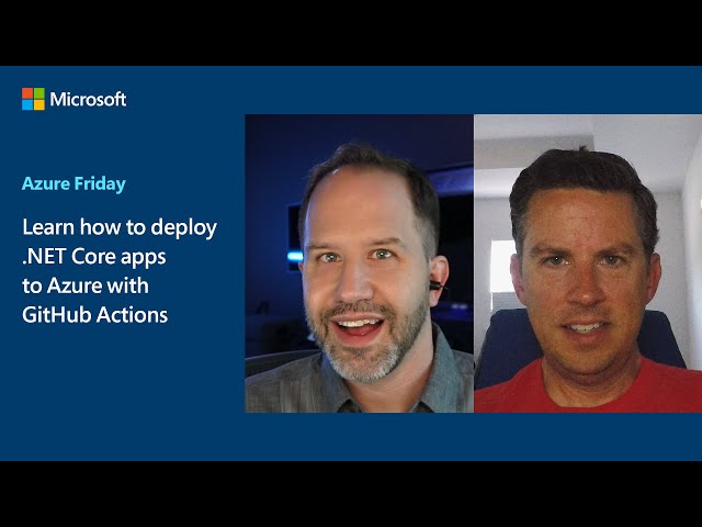 Learn how to deploy .NET Core apps to Azure with GitHub Actions | Azure Friday