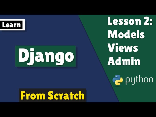 Django Lesson 2: Models, Views and Django Admin