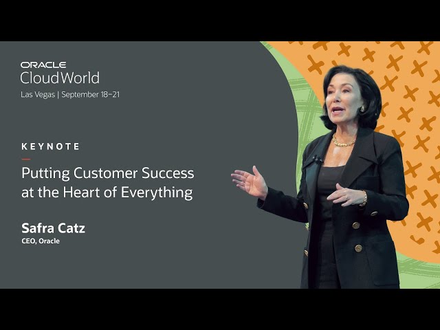 Putting customer success at the heart of everything—Safra Catz keynote | Oracle CloudWorld 2023