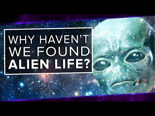 Why Haven't We Found Alien Life?