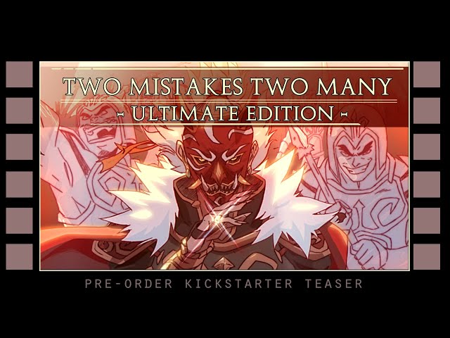 TWO MISTAKES TWO MANY ☆. ULTIMATE EDITION .☆ (Kickstarter Teaser)