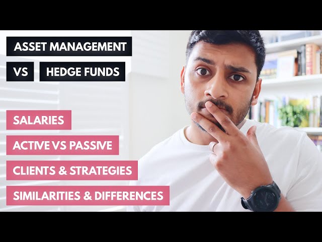 Hedge Funds vs Asset Management - Are they different?