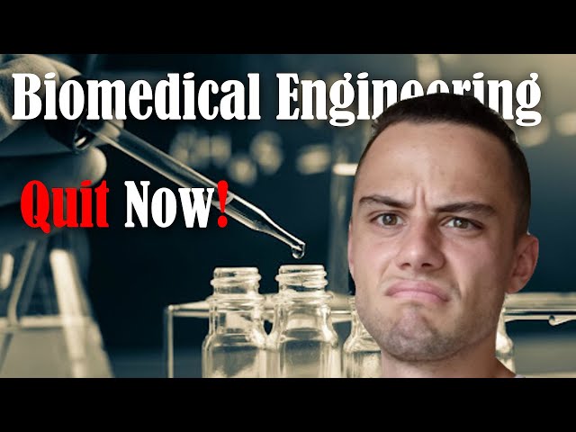 Don't be a BIOMEDICAL ENGINEER!!!
