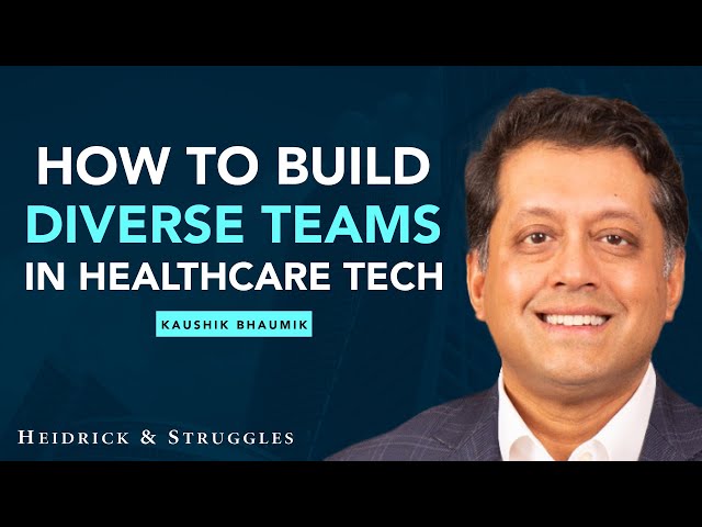 Building Teams & Navigating the Healthcare Ecosystem with Kaushik Bhaumik of EY Americas