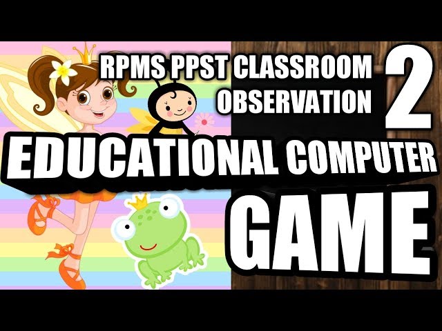 RPMS PPST CLASSROOM OBSERVATION 2: EDUCATIONAL COMPUTER GAME (MOV)