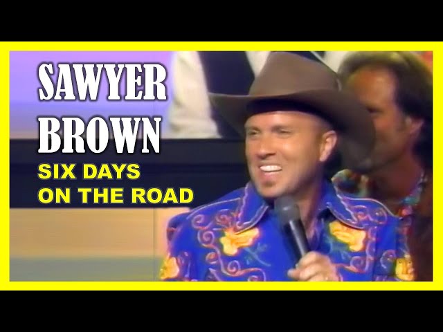 SAWYER BROWN - Six Days On The Road