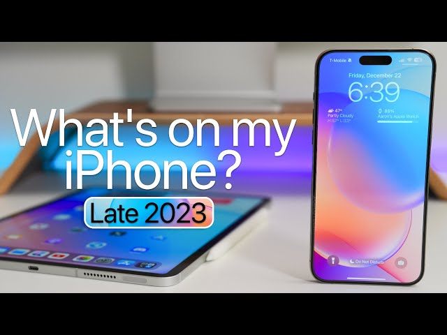 What's on my iPhone 15 Pro Max? - Late 2023