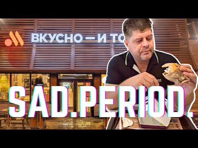 SAD.PERIOD | Eating At McDonald's Replacement In Russia