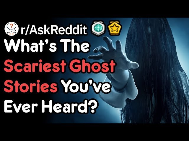 Your Scariest Ghost Encounter?! ☠️(Real Voice Scary Reddit)