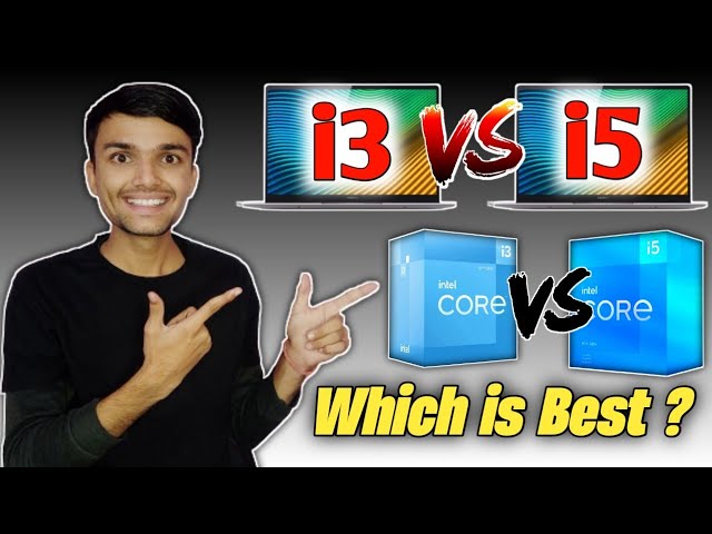 Core™ i3 vs Core™ i5 Processor Laptop | Which one is Best ?