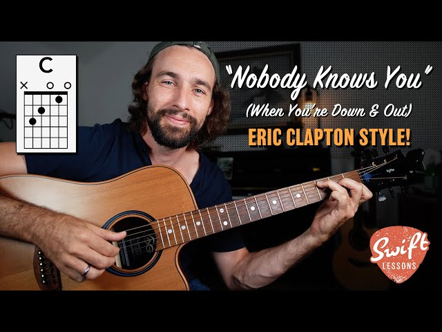 Eric Clapton Nobody Knows You When You're Down & Out - Guitar Lesson + Tabs!