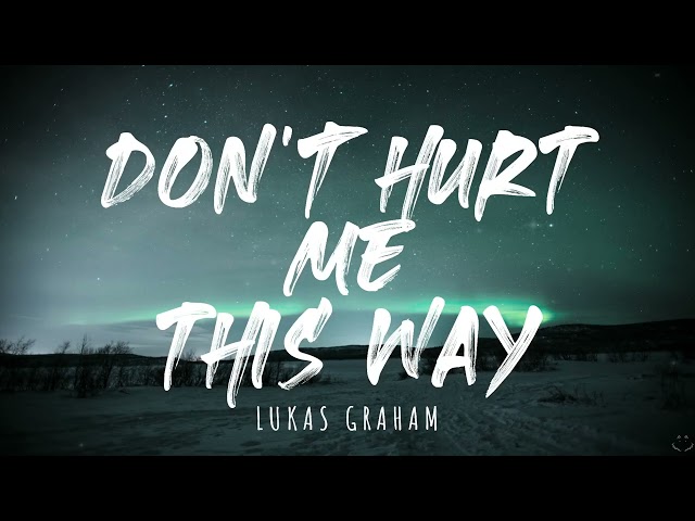 Lukas Graham - Don't Hurt Me This Way (Lyrics) 1 Hour