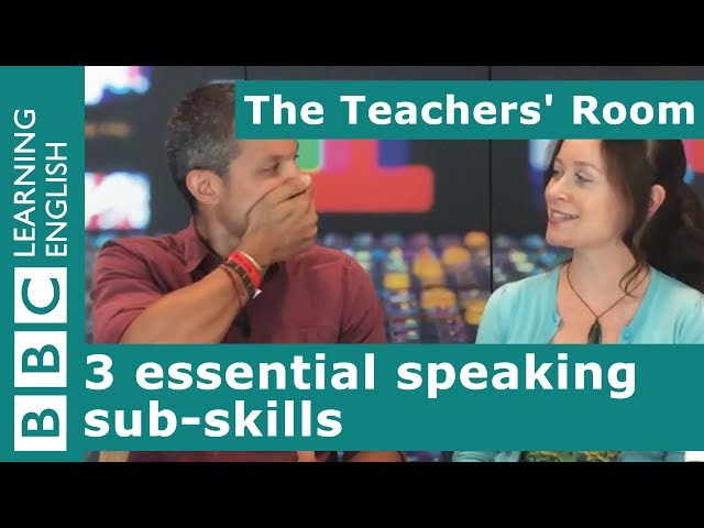 The Teachers' Room: 3 essential speaking sub-skills