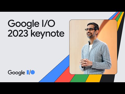 All Google I/O 2023 Keynotes