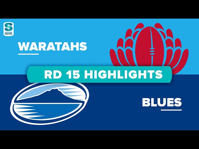Super Rugby Pacific | Waratahs v Blues - Round 15 Highlights