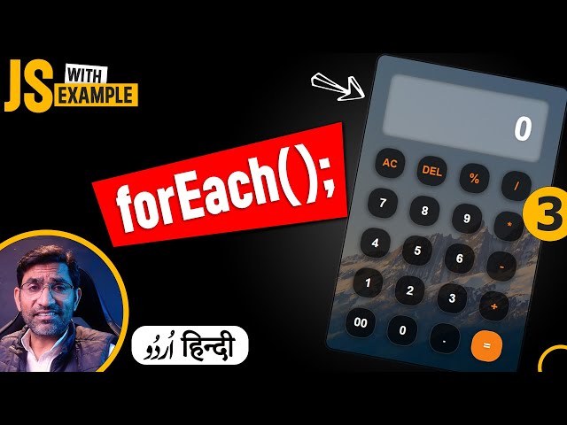 forEach Loop in JavaScript with Example Calculator | Part 3 | in हिंदी / اردو