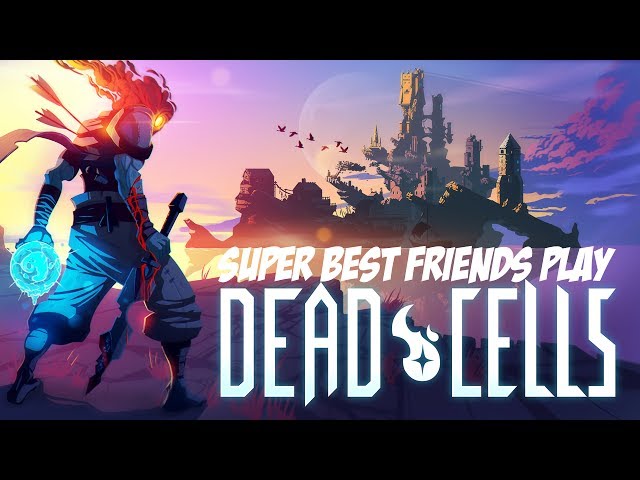 Super Best Friends Play Dead Cells