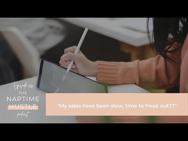 "My sales have been slow, time to freak out??"